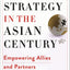 U.S. Strategy in the Asian Century: Empowering Allies and Partners (Woodrow Wilson Center Series)