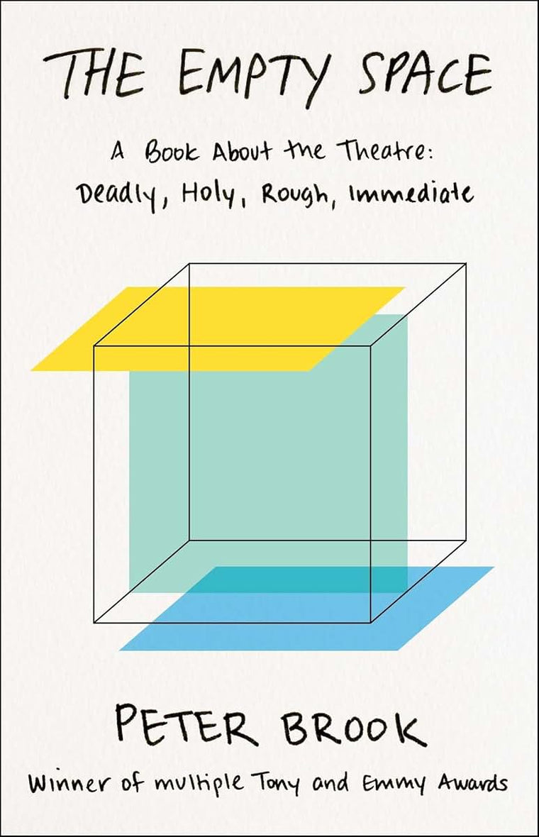 The Empty Space: A Book About the Theatre: Deadly, Holy, Rou