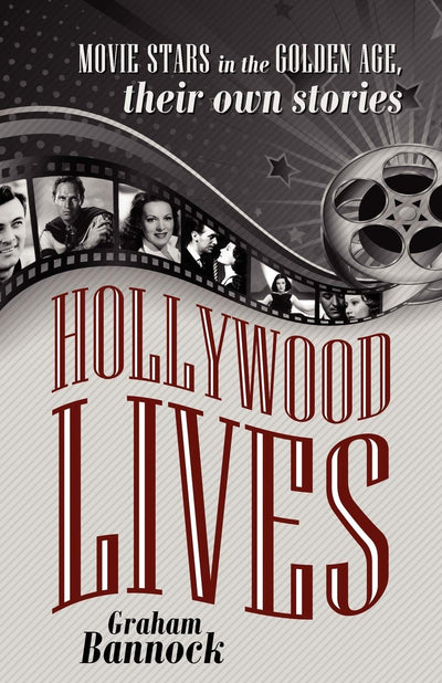 Hollywood Lives: Movie Stars in the Golden Age, Their Own Stories