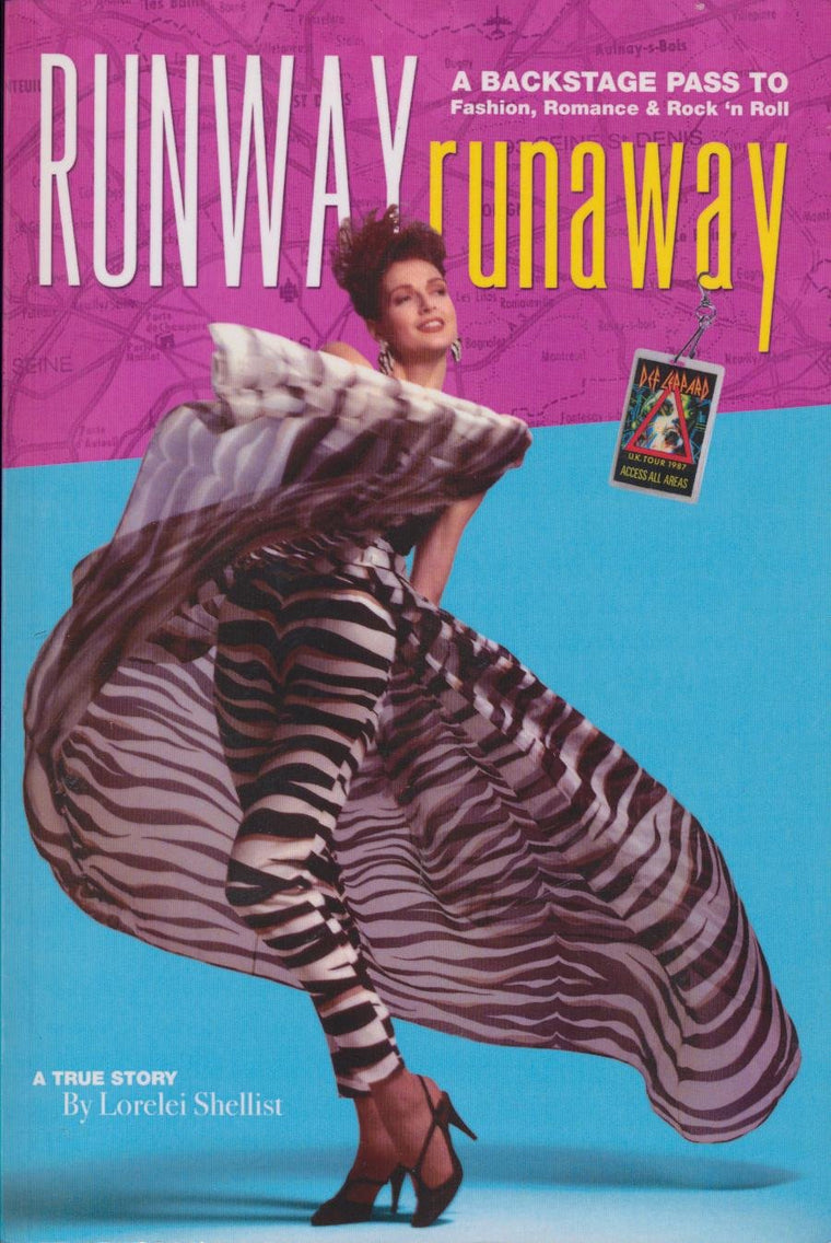 Runway Runaway : A Backstage Pass to Fashion, Romance and Rock 'n Roll