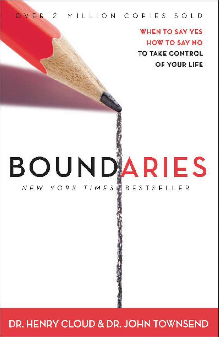 Boundaries: When to Say YES, When to Say NO, To Take Control