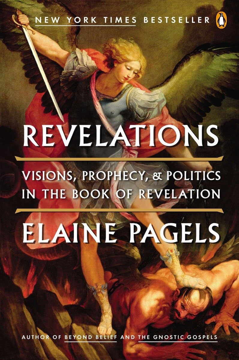 Revelations: Visions, Prophecy, and Politics in the Book of