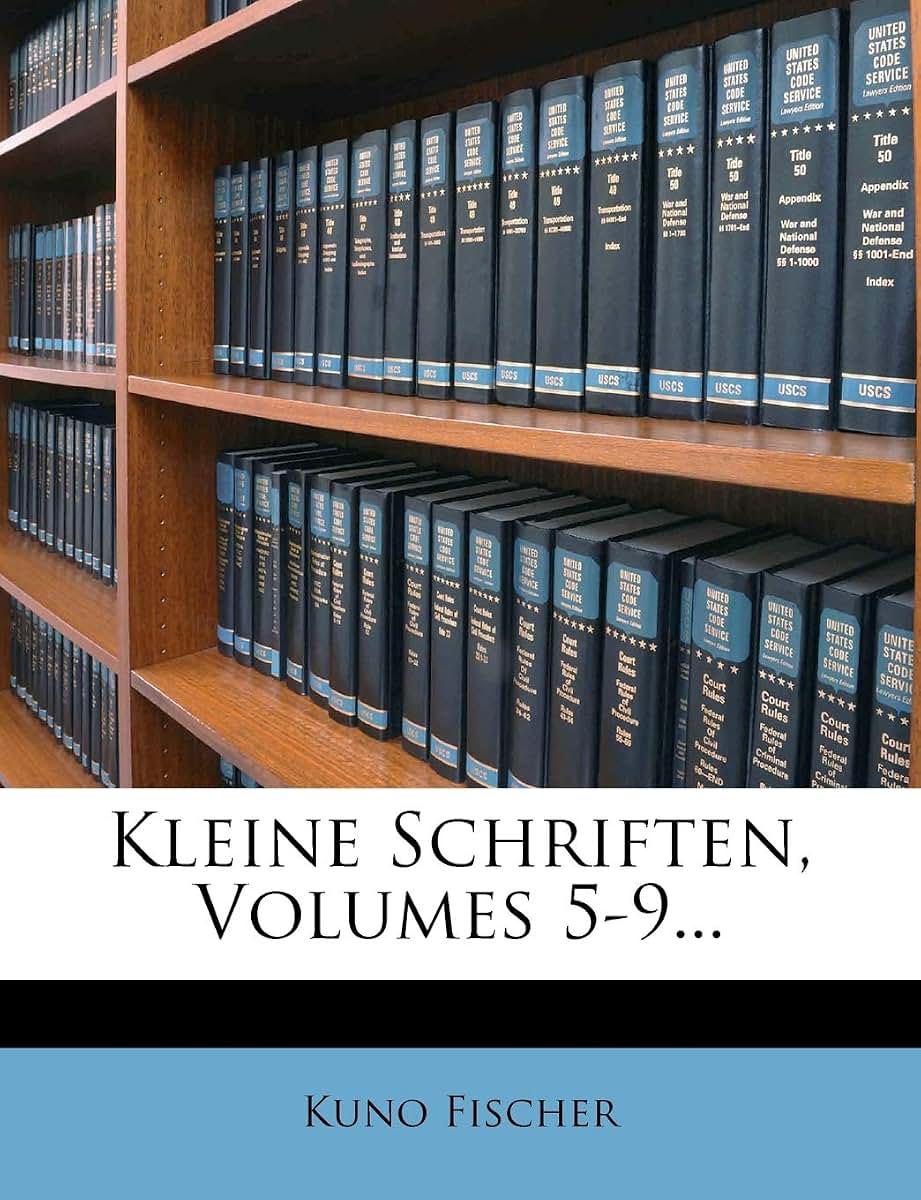 Kleine Schriften, Volumes 5-9... (German Edition)