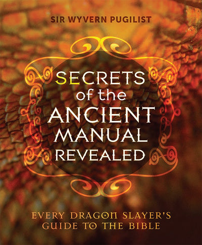 Secrets of the Ancient Manual: Revealed!: (Every Dragon Slayer's Must-Read Guide)
