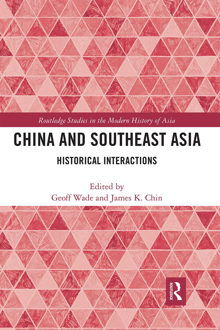 China and Southeast Asia (Routledge Studies in the Modern History of Asia)