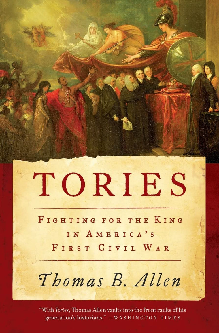 Tories: Fighting for the King in America's First Civil War b
