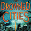 The Drowned Cities (Ship Breaker)