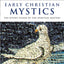 Early Christian Mystics: The Divine Vision of Spiritual Masters