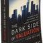 Dark Side of Valuation, The: Valuing Young, Distressed, and Complex Businesses