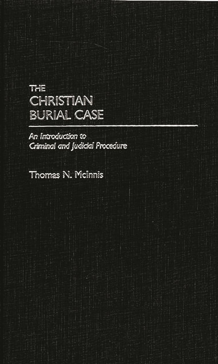The Christian Burial Case: An Introduction to Criminal and Judicial Procedure