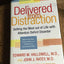 Delivered from Distraction: Getting the Most out of Life wit