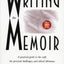 Writing the Memoir: From Truth to Art, Second Edit