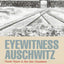 Eyewitness Auschwitz: Three Years in the Gas Chambers (Published in association with the United States Holocaust Memorial Museum)