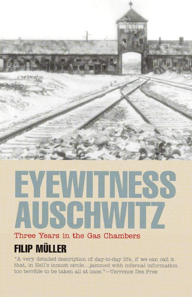 Eyewitness Auschwitz: Three Years in the Gas Chambers (Published in association with the United States Holocaust Memorial Museum)