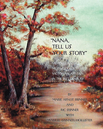 "Nana, tell us your story": Memoirs and Musings of a Victorian Artisan in the 21st Century
