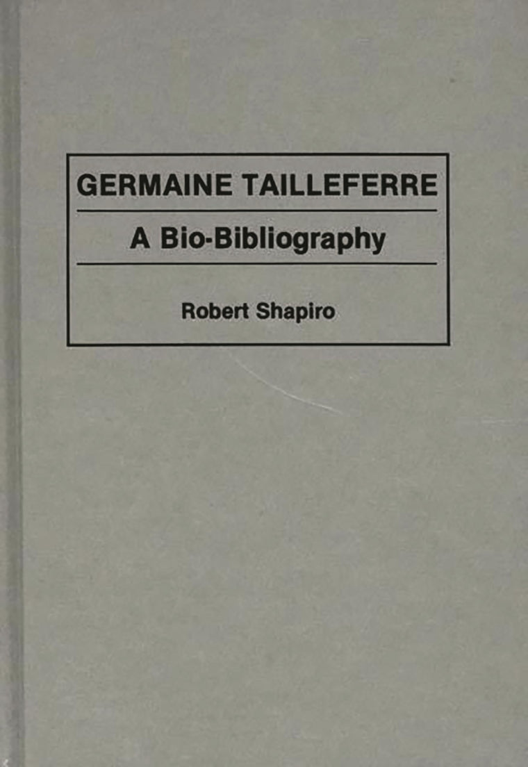 Germaine Tailleferre: A Bio-Bibliography (Bio-Bibliographies in Music)