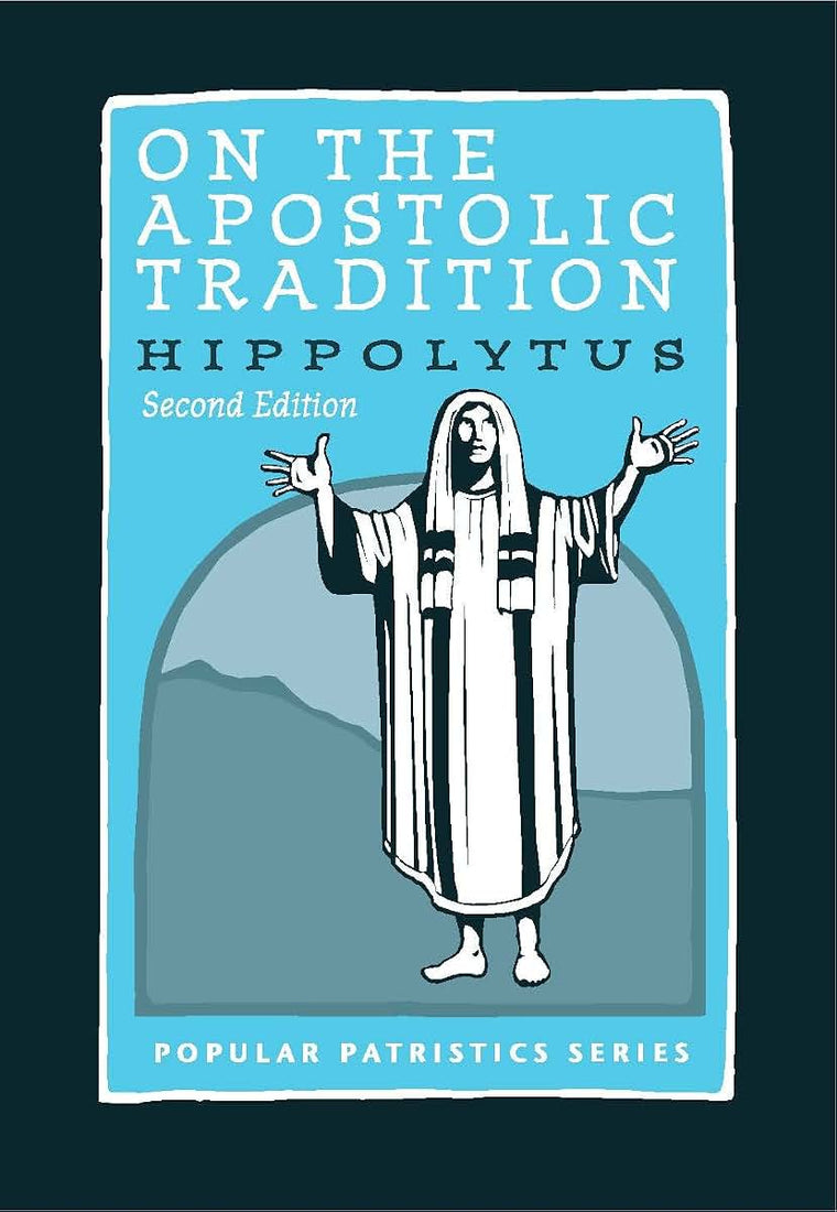On the Apostolic Tradition (Popular Patristics 54))