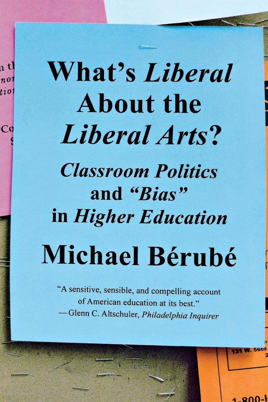 What's Liberal About the Liberal Arts?: Classroom Politics and "Bias" in Higher Education