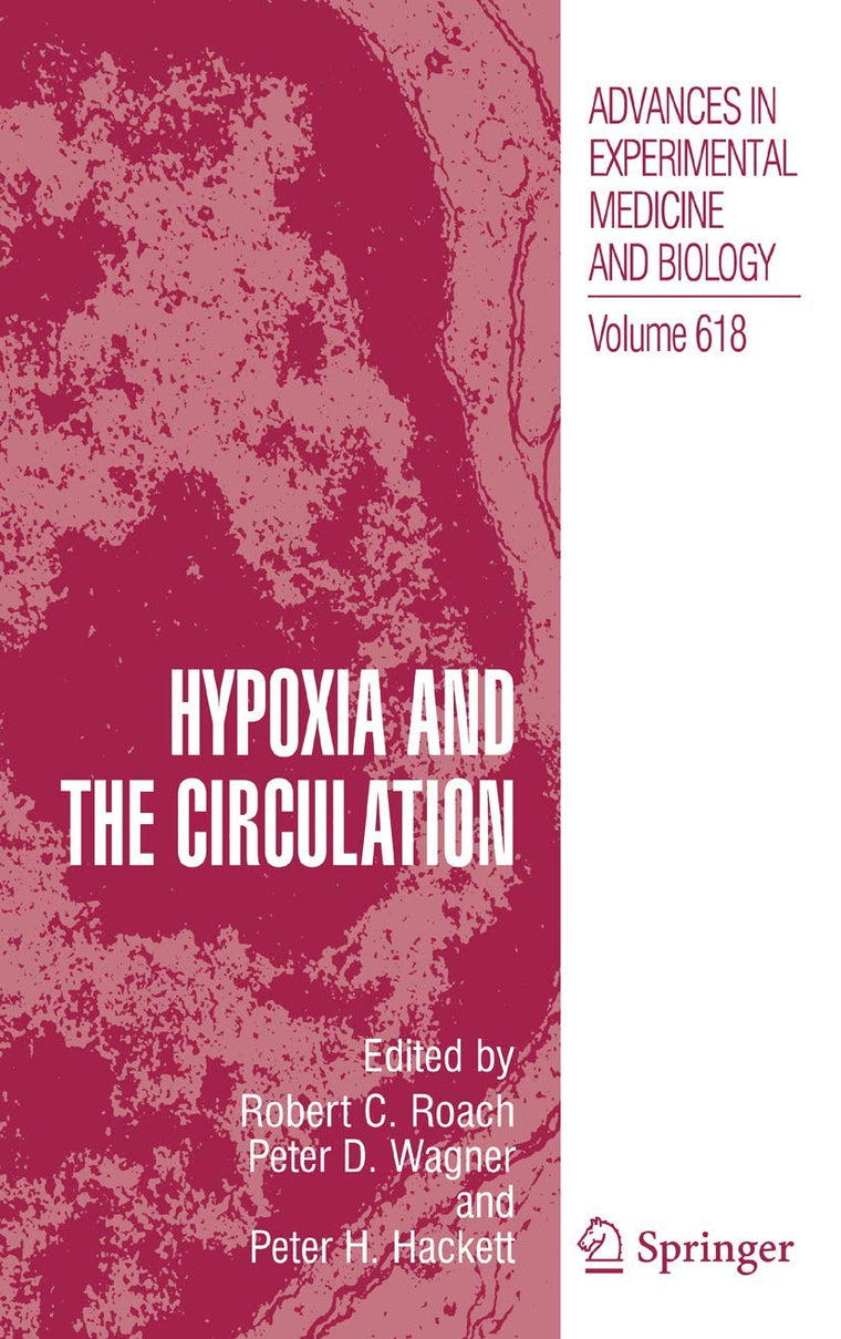 Hypoxia and the Circulation (Advances in Experimental Medicine and Biology, 618)
