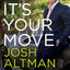 It's Your Move: My Million Dollar Method for Taking Risks with Confidence and Succeeding at Work and Life