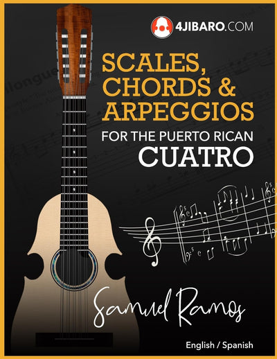 Scales, Chords & Arpeggios for the Puerto Rican Cuatro: Samuel Ramos