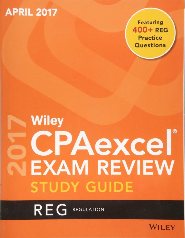 Wiley CPAexcel Exam Review April 2017 Study Guide: Regulation