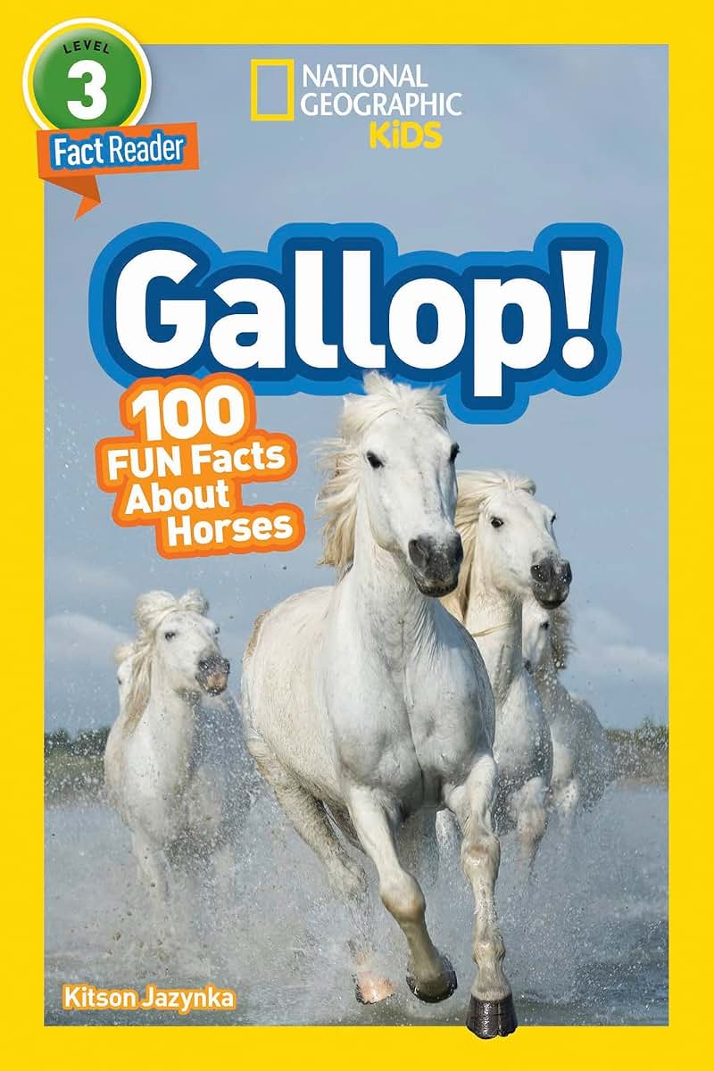 Gallop! (National Geographic Kids Readers, Level 3/Fact Reader): 100 Fun Facts About Horses