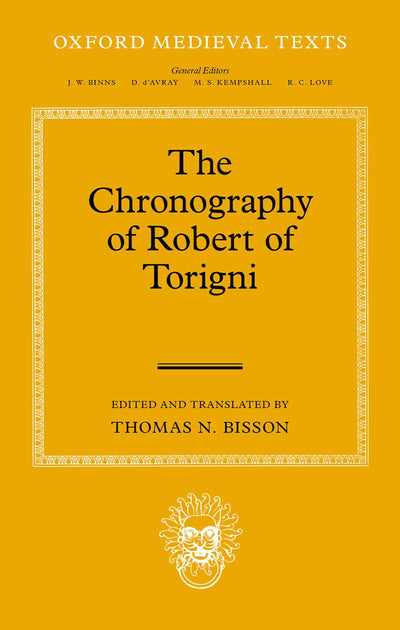 The Chronography of Robert of Torigni (Oxford Medieval Texts)