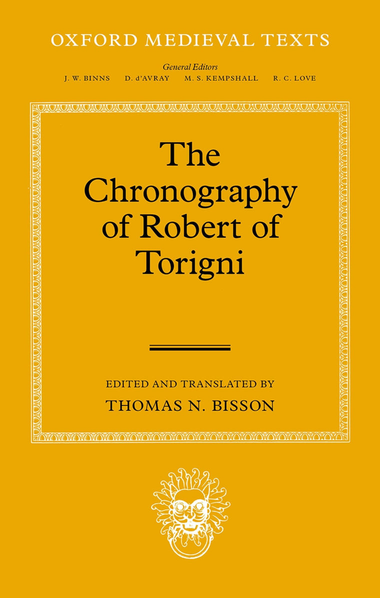 The Chronography of Robert of Torigni (Oxford Medieval Texts)