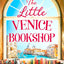 The Little Venice Bookshop: The perfect uplifting and heart-warming romantic comedy to escape with in 2024!