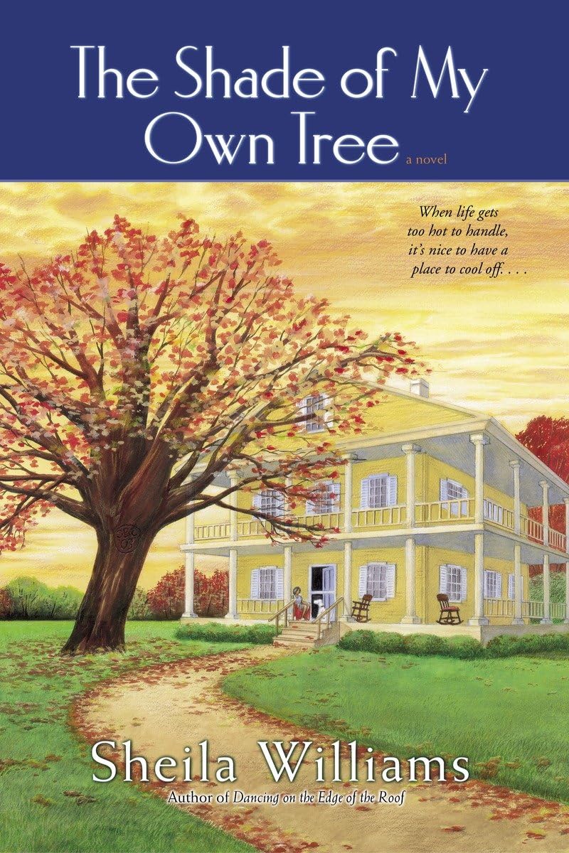 The Shade of My Own Tree: A Novel by Williams, Sheila