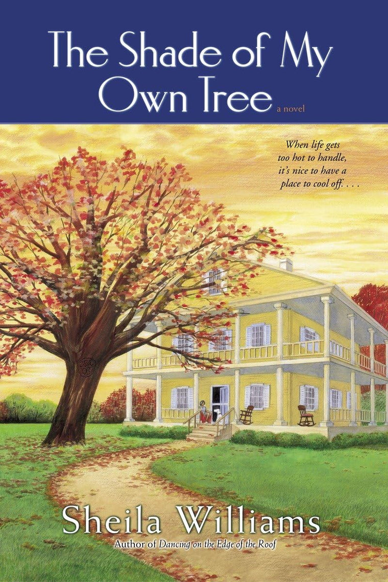 The Shade of My Own Tree: A Novel by Williams, Sheila