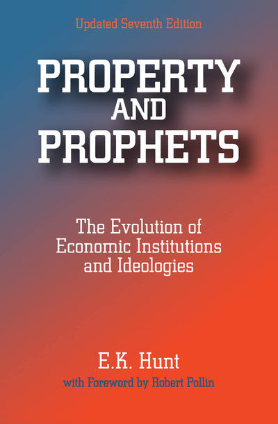 Property and Prophets: The Evolution of Economic Institutions and Ideologies: The Evolution of Economic Institutions and Ideologies
