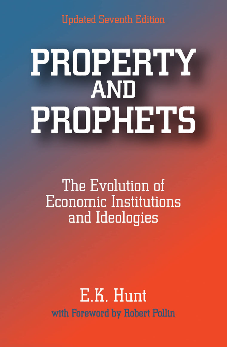 Property and Prophets: The Evolution of Economic Institutions and Ideologies: The Evolution of Economic Institutions and Ideologies
