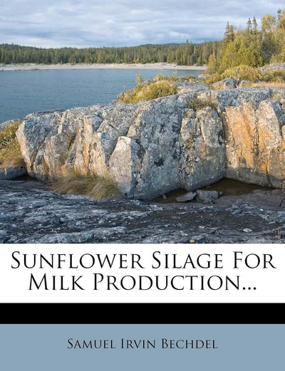 Sunflower Silage for Milk Production...