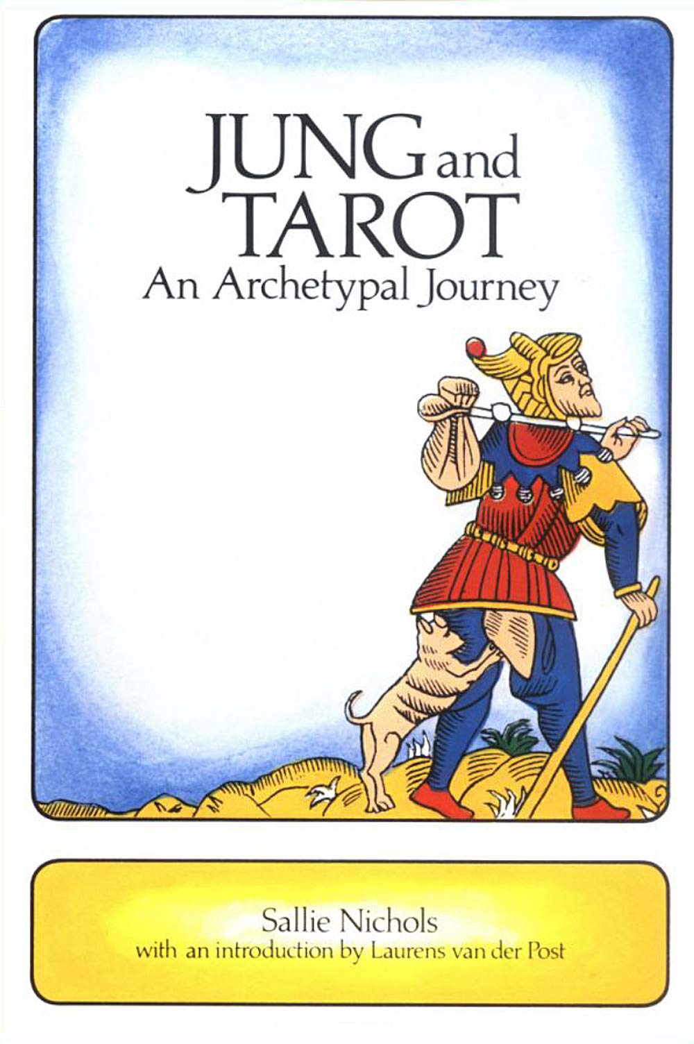 Jung and Tarot: An Archetypal Journey by Sallie Nichols