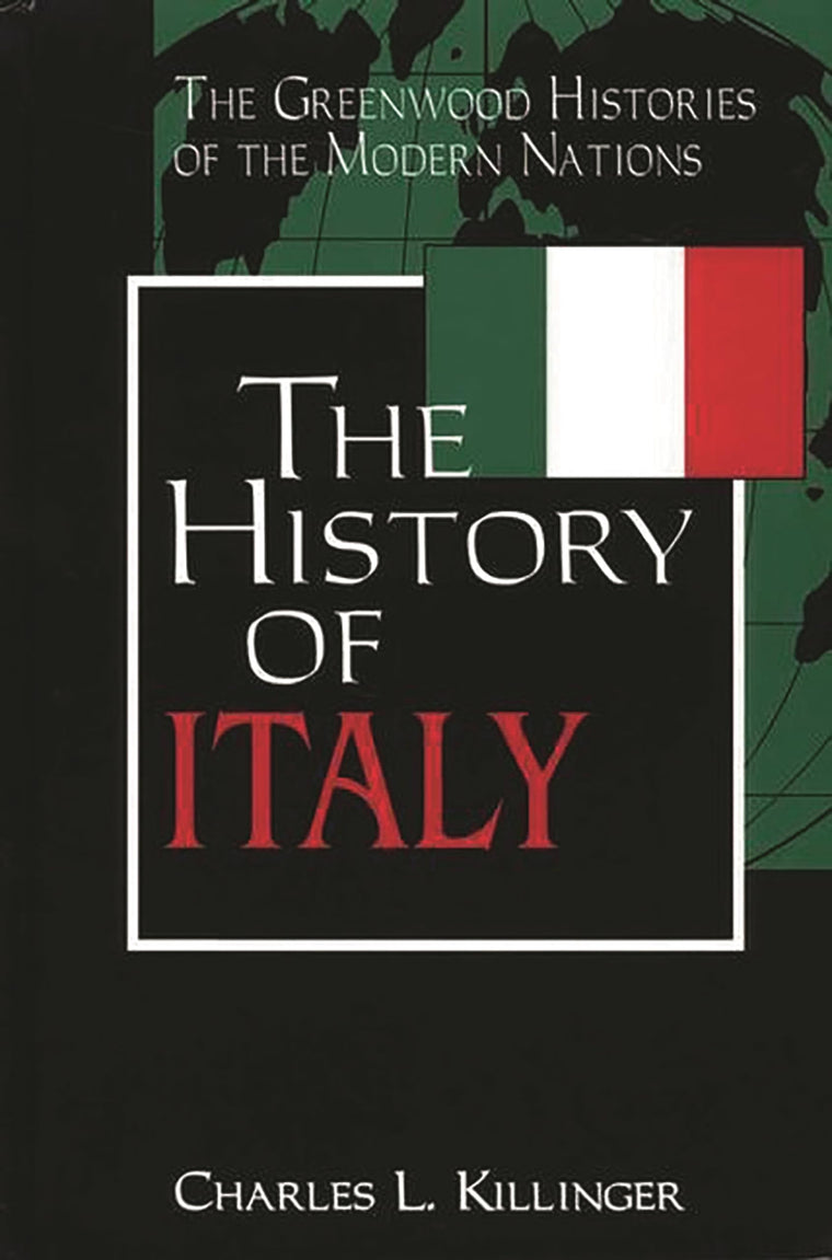 The History of Italy: (The Greenwood Histories of the Modern Nations)