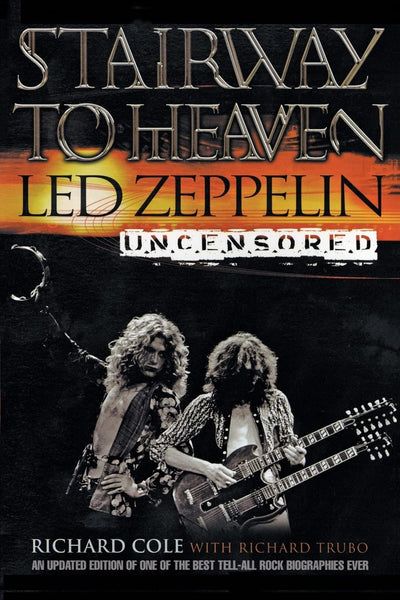 Stairway to Heaven: Led Zeppelin Uncensored