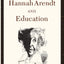 Hannah Arendt and Education: Renewing Our Common World