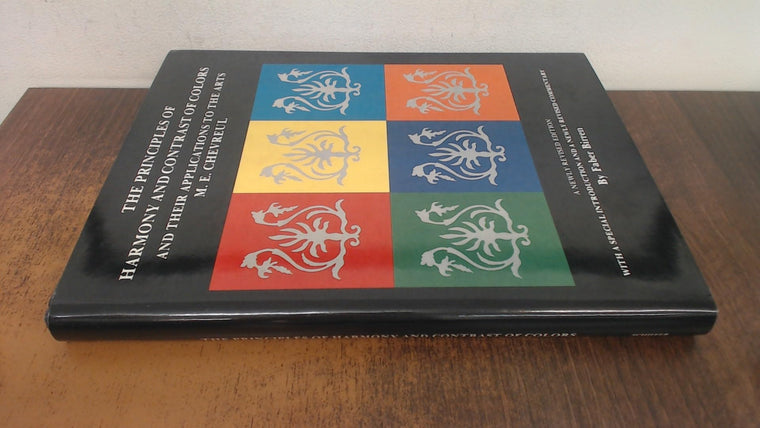The Principles of Harmony and Contrast of Colors: and Their Applications to the Arts