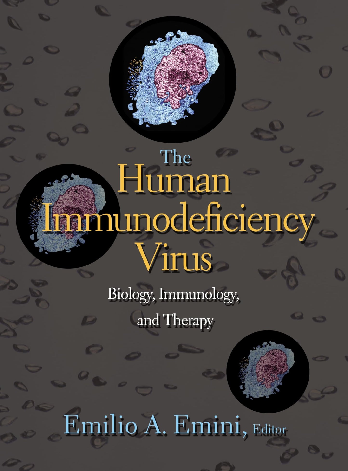 The Human Immunodeficiency Virus: Biology, Immunology, and Therapy.