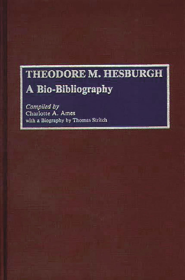 Theodore M. Hesburgh: A Bio-Bibliography (Bio-Bibliographies in Education)