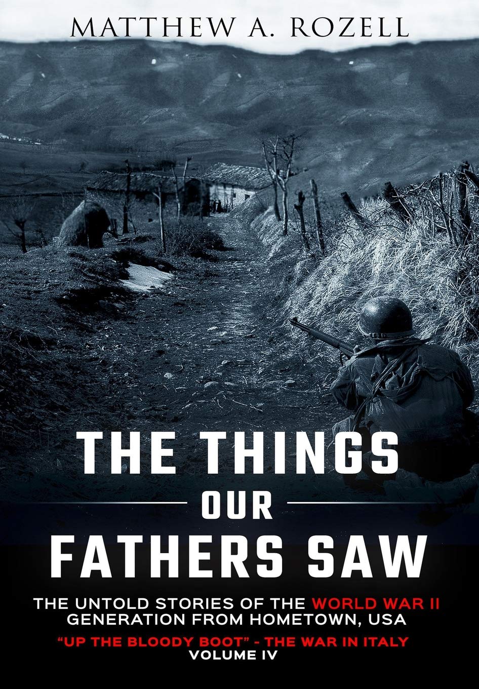 Up the Bloody Boot-The War in Italy: Up the Bloody Boot-The War in Italy (Things Our Fathers Saw)