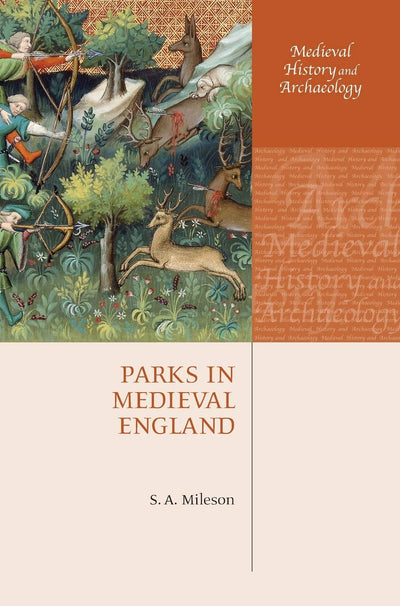 Parks in Medieval England (Medieval History and Archaeology)