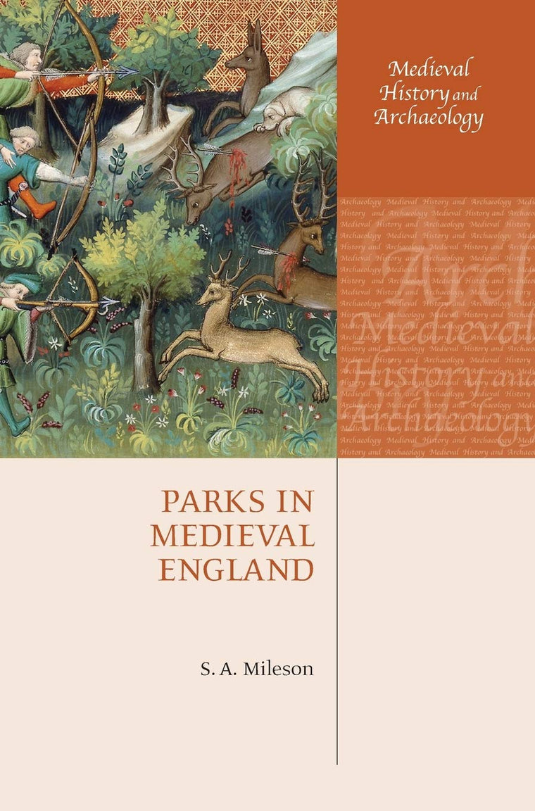 Parks in Medieval England (Medieval History and Archaeology)