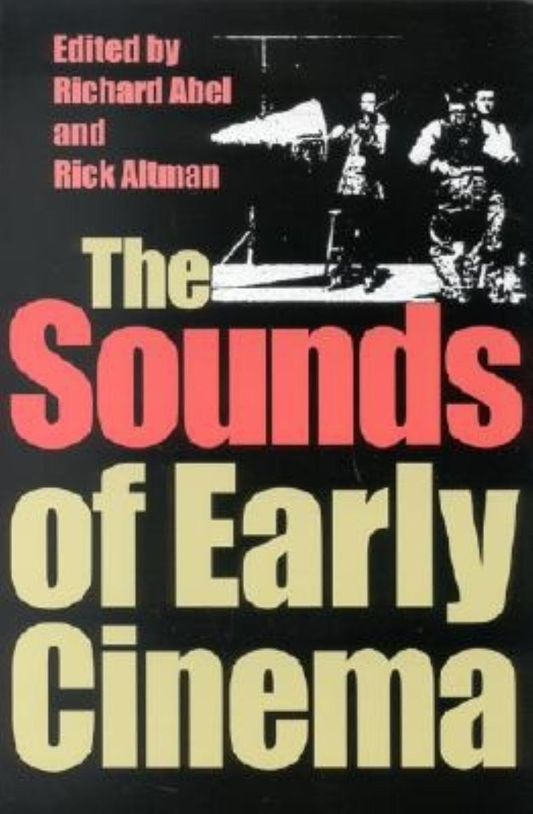 The Sounds of Early Cinema (Early Cinema in Review: Proceedings of Domitor)