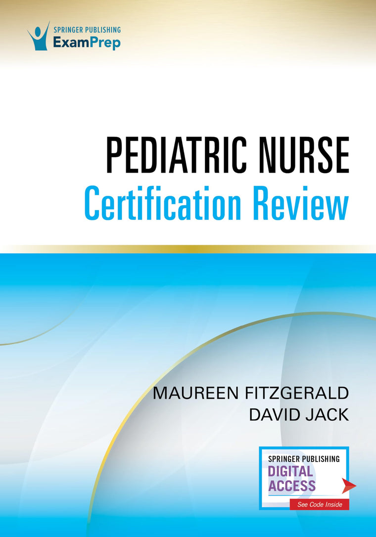 Pediatric Nurse Certification Review 1st Edition - Pediatric Nursing Review (PED- BC), CPN Exam Review That Includes Digital Content Via ExamPrepConnect