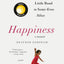 Happiness: A Memoir: The Crooked Little Road to Semi-Ever After