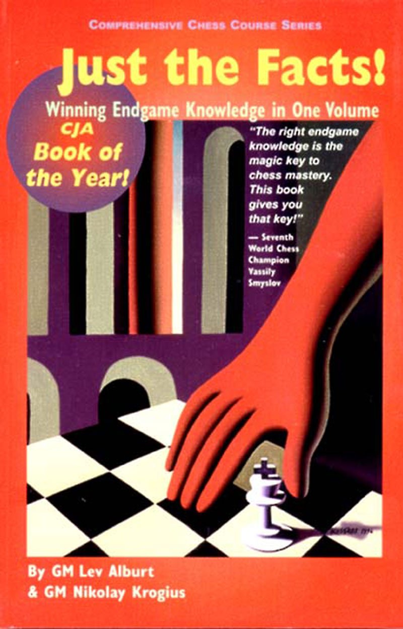 Just the Facts! Winning Endgame Knowledge in One Volume (Comprehensive Chess Course Series)