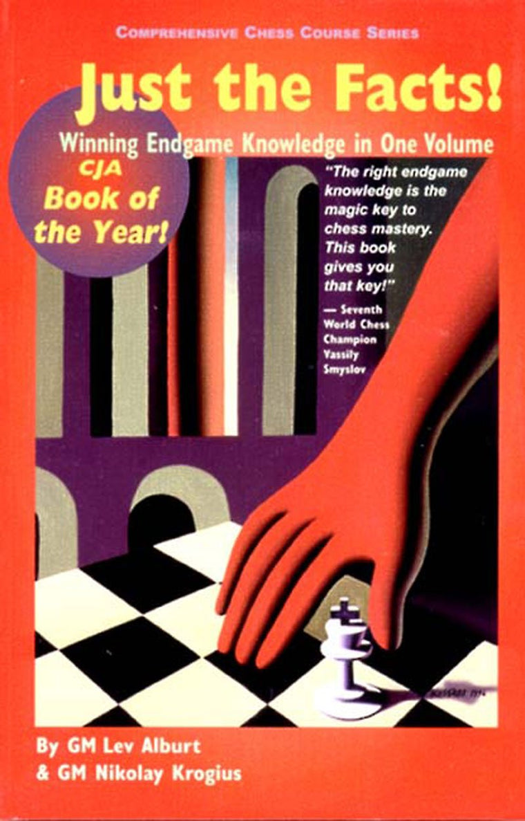 Just the Facts! Winning Endgame Knowledge in One Volume (Comprehensive Chess Course Series)
